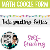 Interpreting Ratios - Google Form - SELF-GRADING Quiz - 6th Grade