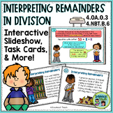 Interpreting Remainders in Division Slideshow, Task Cards,