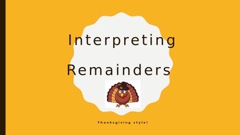 Preview of Interpreting remainders with Thanksgiving flair!