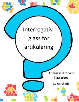 Preview of Interrogativ-glass for språk og artikulering (bokmål og nynorsk)