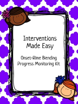 Preview of Interventions Made Easy: Onset-Rime Blending Progress Monitoring Kit