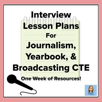 Preview of Interview Lesson Plans for Journalism, Yearbook, & Broadcasting CTE
