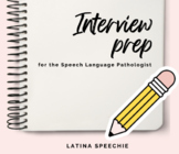 Interview prep for Speech Language Pathologists