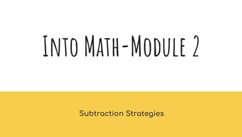 Preview of Into Math Module 2-Subtraction Strategies