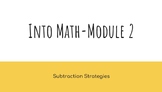 Into Math Module 2-Subtraction Strategies