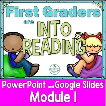Preview of Into Reading, 1st Grade,  Module 1,   PowerPoint/Google Slides Presentations