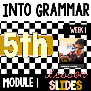 Preview of Into Reading Grammar Lesson Slides - Fifth Grade - Module 1 - Week 1