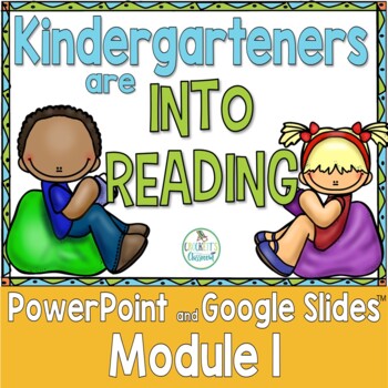 Preview of Into Reading, Kindergarten,  Module 1,   PowerPoint/Google Slides Presentations