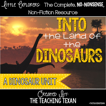 Into the Land of the Dinosaurs: A Reading, Writing, and Science Dinosaur Unit
