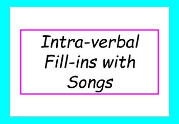 Preview of Intra-Verbal Fill-ins with Songs