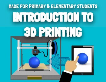 Preview of Intro to 3D Printing - Presentation Lesson for Elementary, Primary, & Middle