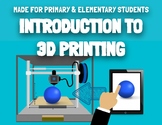 Intro to 3D Printing - Presentation Lesson for Elementary,