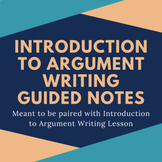 Intro to Argument Writing Guided Notes