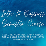 Intro to Business Semester Course Lessons, Activities, and