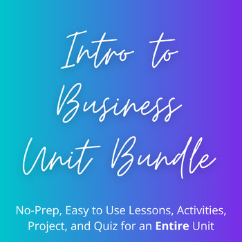 Preview of Intro to Business Unit Bundle - Lessons, Activities, Project, and Quiz