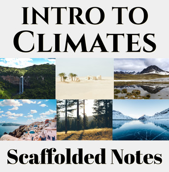 Preview of Intro to Climates and Climate Types - Scaffolded Notes & Presentation