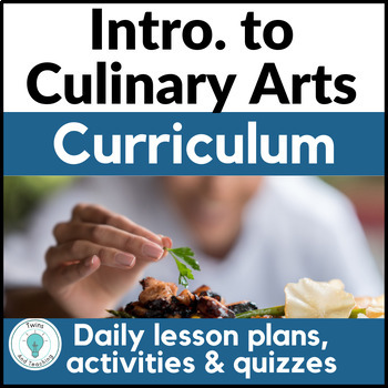 Preview of Intro to Culinary Arts Curriculum for One Semester - FACS - FCS Foods Curriculum