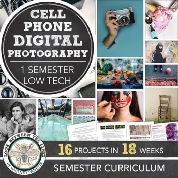 Preview of Intro to Digital Photography: Cell Phone, Low Technology Semester Art Curriculum