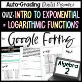 Intro to Exponential and Logarithmic Functions QUIZ - Alge