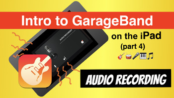 Preview of Intro to GarageBand on the iPad Part 4 - Audio Recording