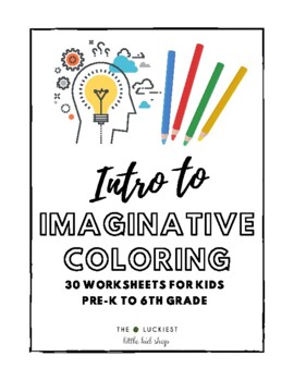 Preview of Intro to Imaginative Coloring / Pre-K-6 Art Worksheets / 30 Pages