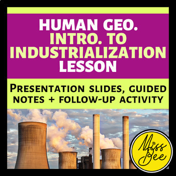Intro to Industrialization Lesson | AP Human Geography Unit 7