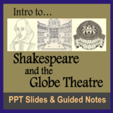 Intro to Shakespeare & the Globe Theatre; Lecture Slides w