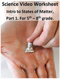 Intro to States of Matter, Part 1. Video sheet, Google For