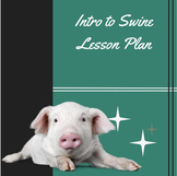 Intro to Swine Lesson Plan Bundle