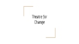 Intro to Theatre for Change + Image Theatre