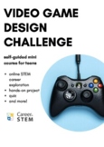 Intro to Video Game Design STEM Challenge (distance learning)