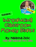 Introducing Classroom Money: READY TO GO EDITABLE slides f