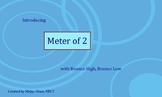 Introducing Meter of 2 with Bounce High, Bounce Low