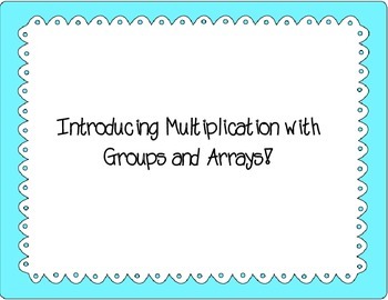 Preview of Introducing Multiplication with Groups and Arrays