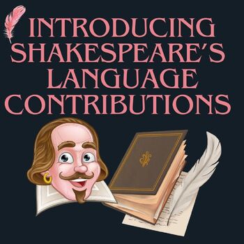 Preview of Introducing William Shakespeare's Language Contributions, Shakespearean Language