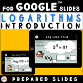 Introduction To Logarithms Convert Log And Exponential Form For Google™ Slides