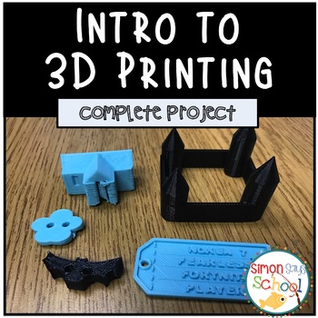 Preview of Introduction to 3D Printing – STEAM PROJECT – GRADES 3-6 - Distance Learning