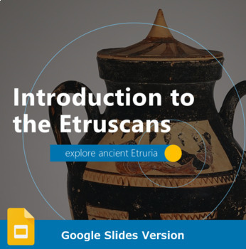 Preview of Introduction to Ancient Etruscan Civilization - Google Slides Version