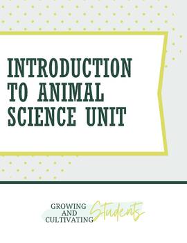 Introduction to Animal Science Unit by Growing and Cultivating Students