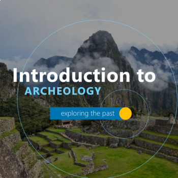 Preview of Introduction to Archaeology: Exploring the Past Presentation & Assessment