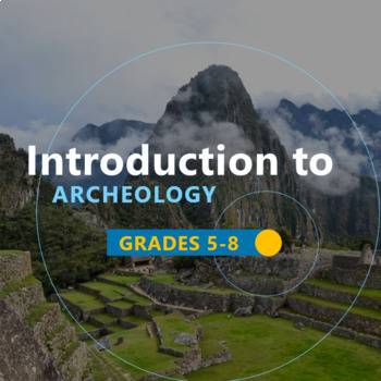 Preview of Introduction to Archaeology Presentation (Grades 5-8 Middle School Version)