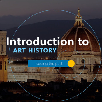 Preview of Introduction to Art History: Seeing the Past Presentation and Assessment