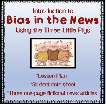 Preview of Introduction to Bias in the News/Media Using the Three Little Pigs
