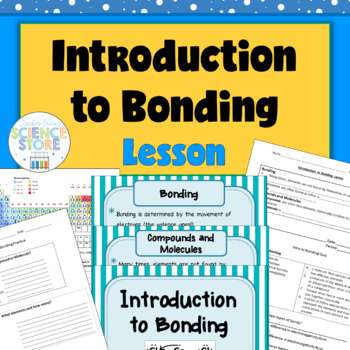 Introduction to Bonding Lesson by Teacher Erica's Science Store | TpT