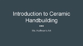 Introduction to Ceramics/Ceramic Hand-building Presentatio