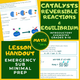 Introduction to Chemistry CATALYSTS REVERSIBLE REACTIONS &