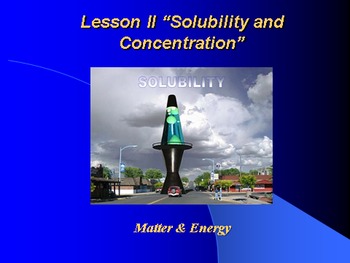 Preview of Introduction to Chemistry Lesson II PowerPoint "Solubility and Concentration"