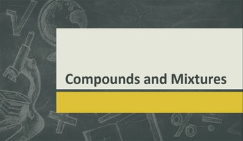 Preview of Introduction to Chemistry part 2: Mixtures and Compounds