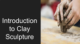 Introduction to Clay Sculpture: Unit