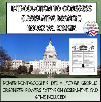 Preview of Introduction to Congress- House vs. Senate- Lecture, Graphic Organizer, Game